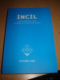 Turkish Incil Gospels / Matta, Markos, Luka. Yuhanna Ve Havarilerin Isleri / Incil