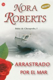 Arrastrado por el mar / Sea Swept (Bahia De Chesapeake I) (Spanish Edition) (Bahia De Chesapeake: Quinn Brothers Series)