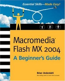 Macromedia Flash MX 2004: A Beginner's Guide
