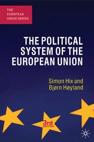 The Political System of the European Union: Third Edition (The European Union Series)