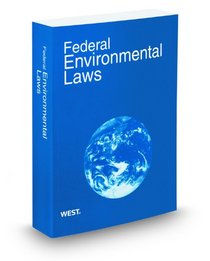 Federal Environmental Laws, 2012 ed.