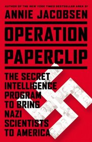Operation Paperclip: The Secret Intelligence Program to Bring Nazi Scientists to America (Large Print)