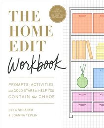 The Home Edit Workbook: Prompts, Activities, and Gold Stars to Help You Contain the Chaos