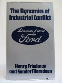 The dynamics of industrial conflict: Lessons from Ford