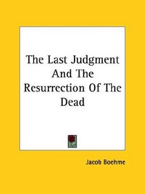 The Last Judgment And The Resurrection Of The Dead