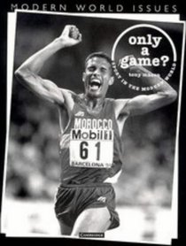 Only a Game?: Sport in the Modern World (Modern World Issues)