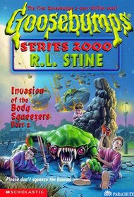 Invasion of the Body Squeezers, Part 2 (Goosebumps Series 2000, No 5)