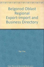 Belgorod Oblast Regional Export-Import and Business Directory