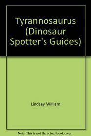Tyrannosaurus (Dinosaur Spotter's Guides)