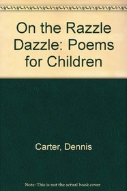 On the Razzle Dazzle: Poems for Children