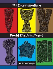 The Encyclopedia of World Rhythms, Vol. 1