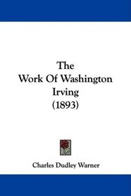 The Work Of Washington Irving (1893)