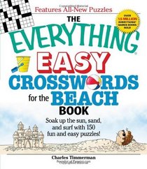The Everything Easy Crosswords for the Beach: Soak up the sun, sand, and surf with 150 fun and easy puzzles! (Everything Series)