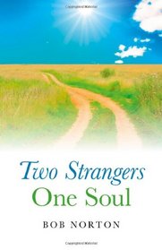 Two Strangers - One Soul