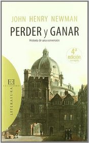 Perder y ganar/ Losing and winning: Historia De Una Conversion/ History of a Conversion (Spanish Edition)