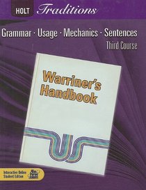 Warriner's Handbook: Third Course : Grammar, Usage, Mechanics, Sentences (Holt Traditions)