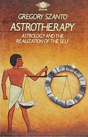 Astrotherapy: Astrology and the Realization of the Self (Arkana S.)