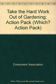 Take the Hard Work Out of Gardening: Action Pack (