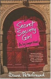 Secret Society Girl : An Ivy League Novel