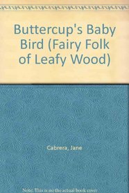 Buttercup's Baby Bird (Fairy Folk of Leafy Wood S.)