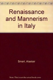 Renaissance and Mannerism in Italy