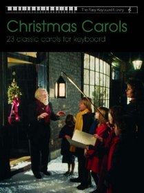 Christmas Carols -- 23 Classic Carols for Keyboard (The Easy Keyboard Library): Electronic Keyboard