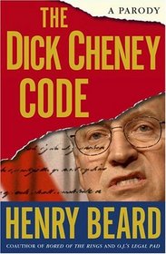 The Dick Cheney Code : A Parody
