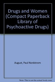Drugs and Women (The Encyclopedia of Psychoactive Drugs)