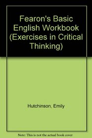 Fearon's Basic English Workbook (Exercises in Critical Thinking)