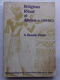 Religious Ritual at Abydos c.1300 B.C. (Modern Egyptology series)