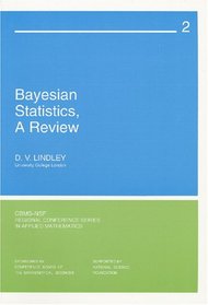 Bayesian Statistics, a Review (CBMS-NSF Regional Conference Series in Applied Mathematics) (CBMS-NSF Regional Conference Series in Applied Mathematics)