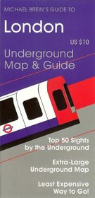 Michael Brein's Guide to London by the Underground (Michael Brein's Guides to Sightseeing By Public Transportation)