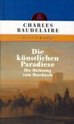 Die knstlichen Paradiese. Die Dichtung vom Haschisch.