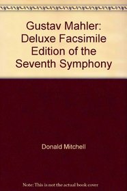 Gustav Mahler: Deluxe Facsimile Edition of the Seventh Symphony