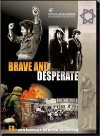 Brave and Desperate: The Warsaw Ghetto Uprising