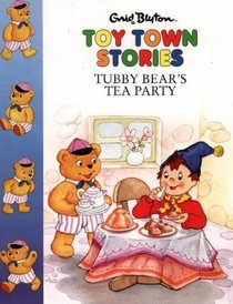 Toy Town Stories: Tubby Bear and the Tea Party