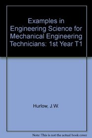 Examples in Engineering Science for Mechanical Engineering Technicians: 1st Year T1