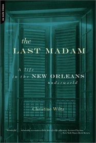 The Last Madam: A Life in the New Orleans Underworld