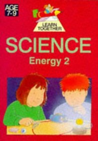 Learn Together: Energy 2 (7-9 Yrs) (Learn Together Science)