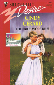 The Bride Wore Blue (Northern Lights Bride, Bk 1) (Silhouette Desire, No 1012)