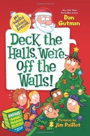 Deck the Halls, We're Off the Walls! (My Weird School Special)