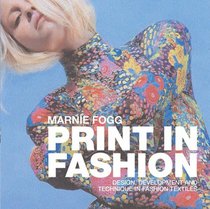 Print in Fashion: Design, Development and Technique in Fashion Textiles