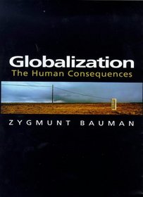Globalization: The Human Consequences (Themes for the 21st Century Series)