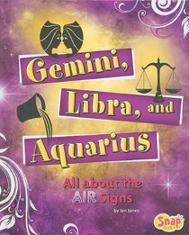 Gemini, Libra, and Aquarius: All About the AIR Signs (Snap. Zodiac Fun)