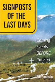 Signposts of the Last Days: Coming Events Before the End