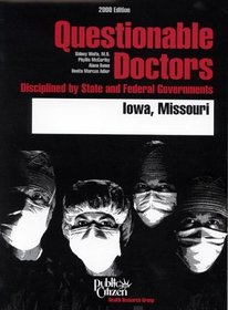 Questionable Doctors Disciplined by State and Federal Governments : Iowa, Missouri
