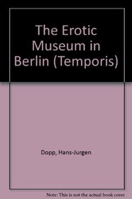 The Erotic Museum in Berlin (Temporis)