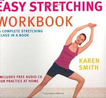 The Easy Stretching Workbook: The Complete Stretching Class in a Book