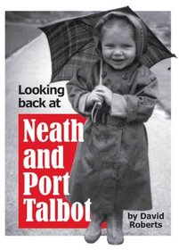 Looking Back at Neath and Port Talbot: v. 11