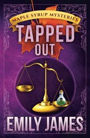 Tapped Out (Maple Syrup Mysteries) (Volume 7)